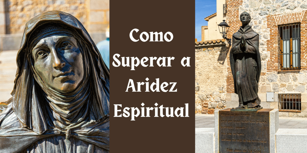 como-superar-a-aridez-espiritual imagens de santa tereza de ávila e são joão da cruz
